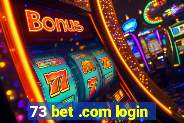 73 bet .com login